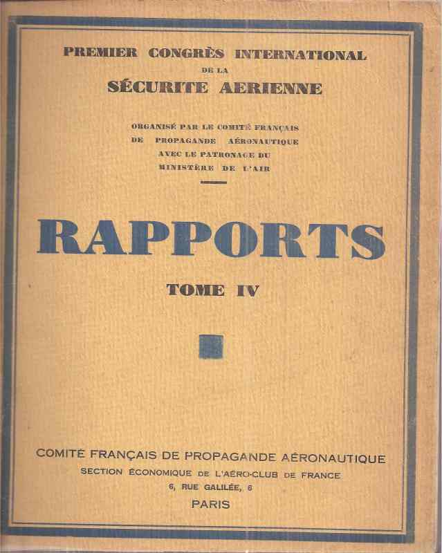 Comite Francais de Propaganda Aeronautique  Premier Congres International de la Securite Aerienne.Rapports.Tome IV 