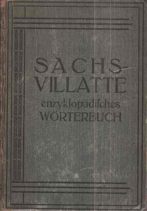 Sachs-Villatte  Enzyklopädisches französ.-dtsch.und dt.-französ.Wörterbuch 