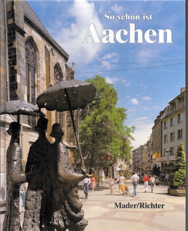 Mader,Fritz+Wolfgang Richter  So schön ist Aachen 