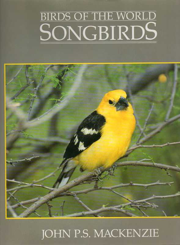 Mackenzie,John P.S.  Birds of the World Songbirds 