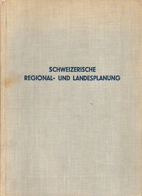 Schweizerische Landesplanungskommission  Schweizerische Regional- und Landesplanung 