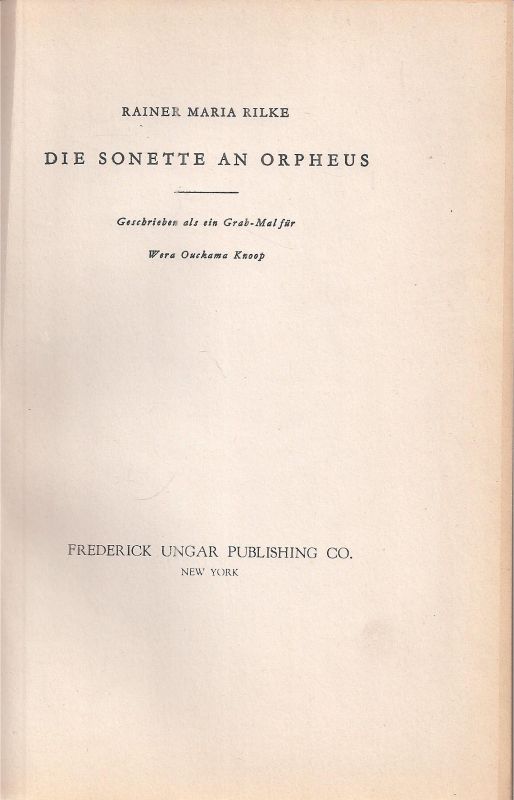 Rilke,Rainer Maria  Die Sonette an Orpheus.Geschrieben als ein Grab-Mal für Wera Ouckama 