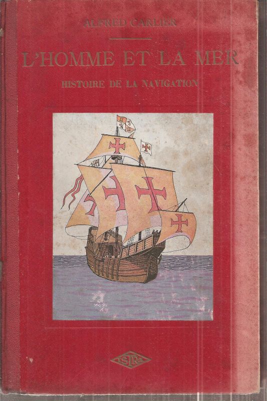 Carlier,Alfred  L´Homme et la Mer. Histoire de la Navigation 