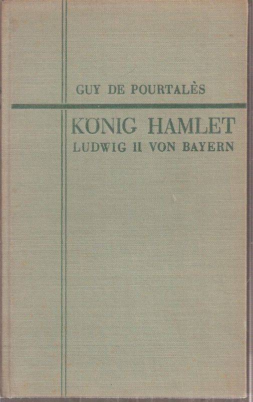 Pourtales,Guy de  König Hamlet Ludwig II.von Bayern 