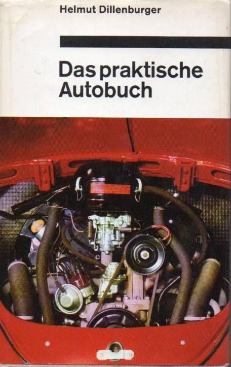 Dillenburger,Helmut  Das praktische Autobuch 