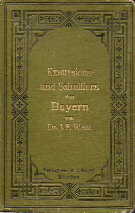 Weiss, J.E.  Schul-und Excursions-Flora von Bayern 