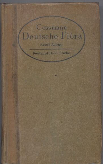 Cossmann,H.  Deutsche Flora mit besonderer Berücksichtigung unserer Zierpflanzen 