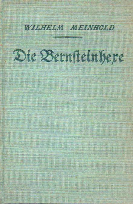 Meinhold,Wilhelm (Hsg.)  Maria Schweidler die Bernsteinhexe 
