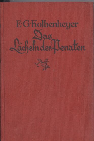 Kolbenheyer,E.G.  Das Lächeln der Penaten 