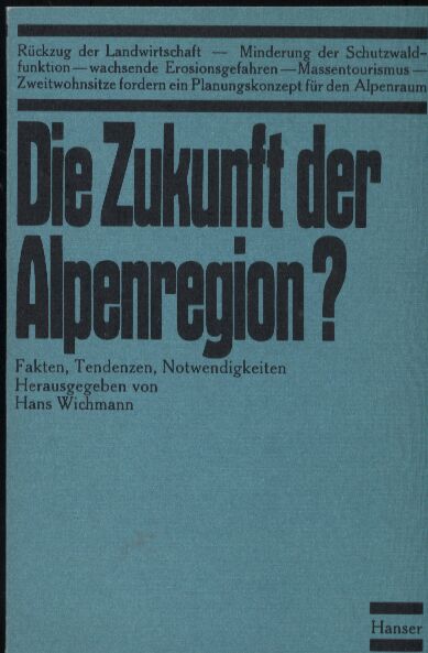 Wichmann,Hans (Hrsg.)  Die Zukunft der Alpenregion ? 