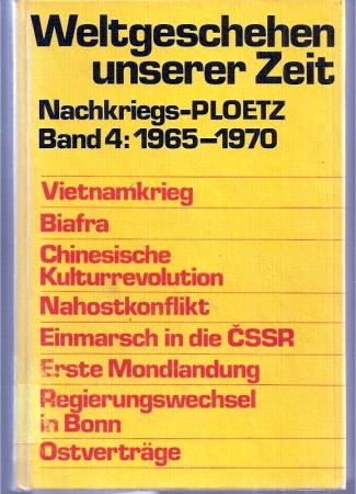 Weltgeschehen unserer Zeit  Nachkriegs-Ploetz Band 4: 1965-1970 