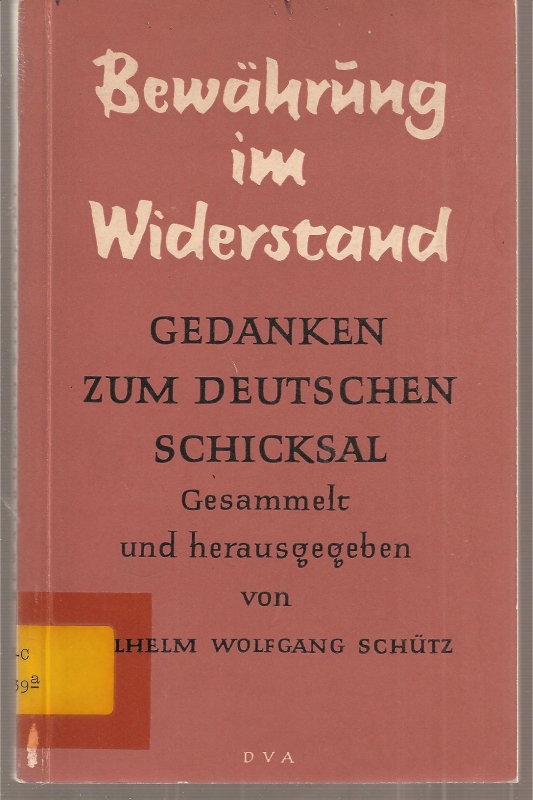Schütz,Wilhelm Wolfgang (Hsg.)  Bewährung im Widerstand 
