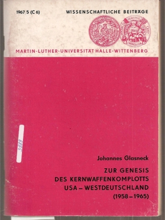 Glasneck,Johannes  Zur Genesis des Kernwaffenkomplotts USA-Westdeutschland 