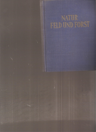 Trubel,Hans+Franz Hainka  Natur Feld und Forst 