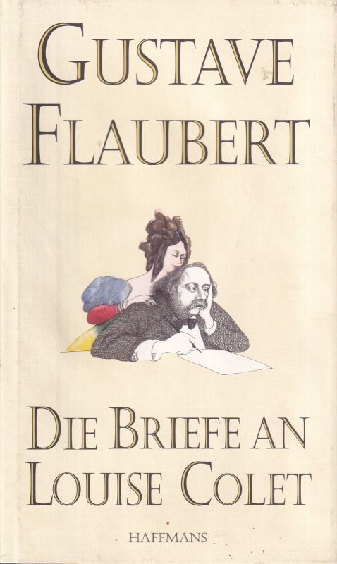 Flaubert,Gustave  Die Briefe an Louise Colet 