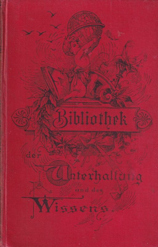 Bibliothek der Unterhaltung und des Wissens  Jahrgang 1896 Sechster Band 