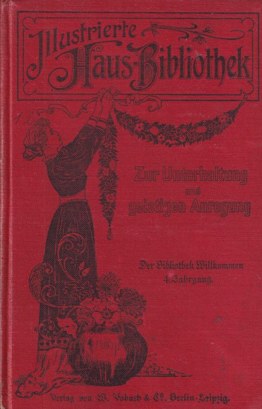 Illustrierte Haus-Bibliothek  Illustrierte Haus-Bibliothek 1.Jahrgang 1900 Band XII 