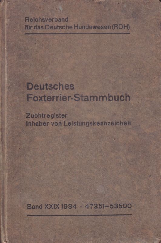 Fachschaft für Foxterrier im RDH (Hsg.)  Deutsches Foxterrier-Stammbuch Band XXIX Nr.47351-53500 