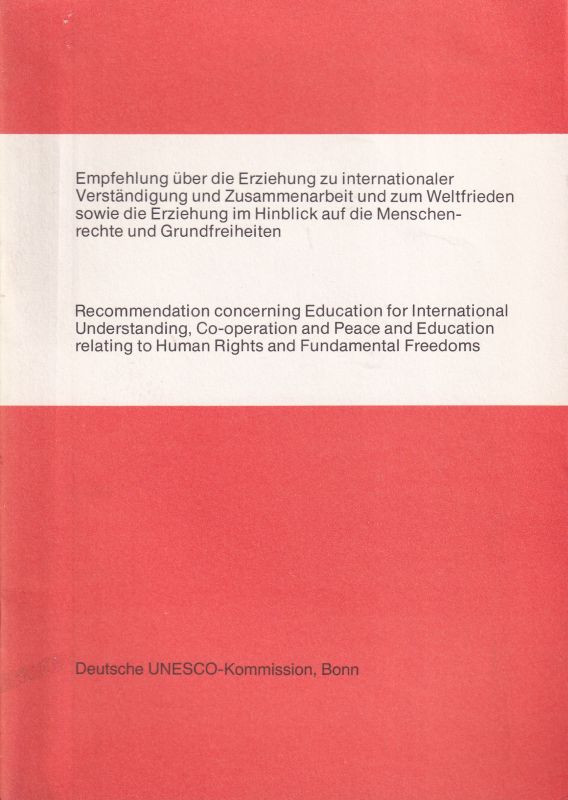 Deutsche UNESCO-Kommission, Bonn (Hrsg.)  Empfehlung über die Erziehung zu internationaler Verständigung und 