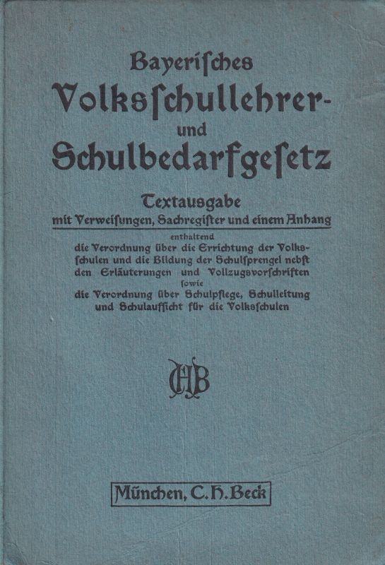 C.H.Beck'sche Verlagsbuchhandlung (Hrsg.)  Bayerisches Volksschullehrer - und Schulbedarfsgesetz 