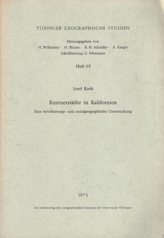 Tübinger Geographische Studien Heft 59  Josef Koch:Rentnerstädte in Kalifornien 