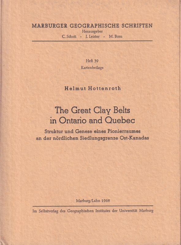 Marburger Geographische Schriften Heft 39/Beilage  Helmut Hottenroth:The Great Clay Belts in Ontario and Quebec 