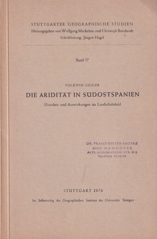 Stuttgarter Geographische Studien Bd.77  Folkwin Geiger:Die Aridität in Südostspanien 