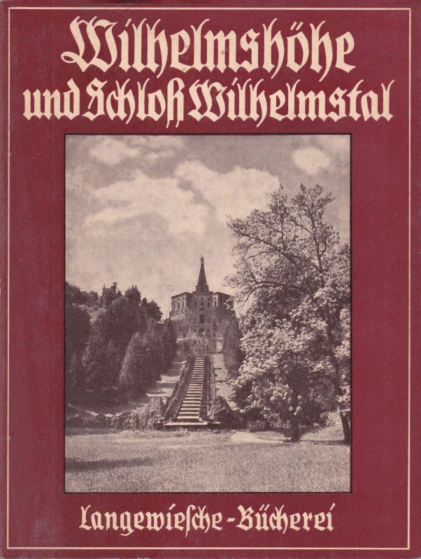 Kaltwasser, Karl  Wilhelmshöhe und Schloß Wilhelmstal 