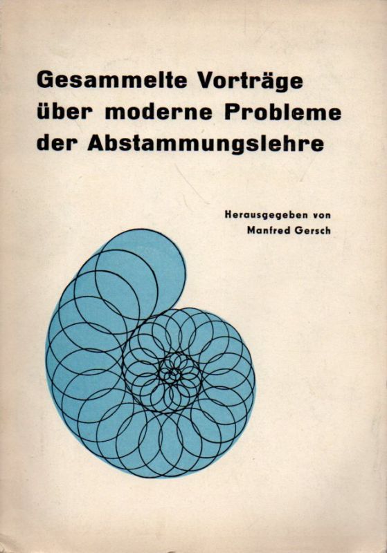 Gersch,Manfred(Hrg.)  Gesammelte Vorträge über moderne Probleme der Abstammungslehre 
