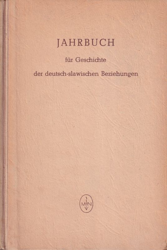 Autorenkollektiv  Jahrbuch für Geschichte der Deutsch-Slawischen Beziehungen und 