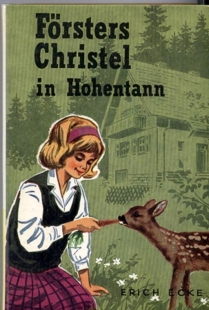Ecke,Erich  Försters Christel in Hohentann 