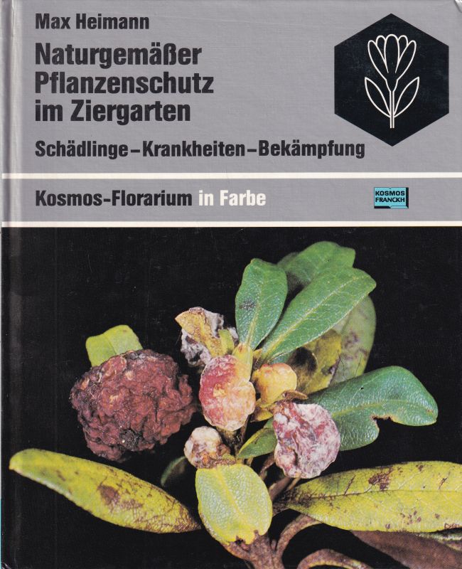 Heimann,Max  Naturgemäßer Pflanzenschutz im Ziergarten 