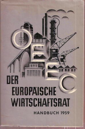 Bundesministerium für Wirtschaft (Hsg.)  Der Europäische Wirtschaftsrat OEEC Handbuch 1959 