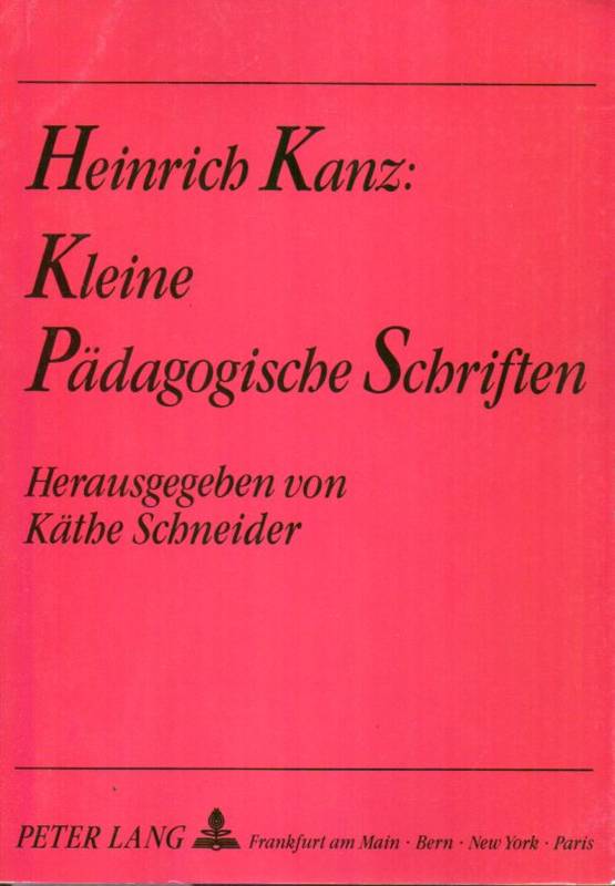 Kanz,Heinrich  Kleine Pädagogische Schriften 