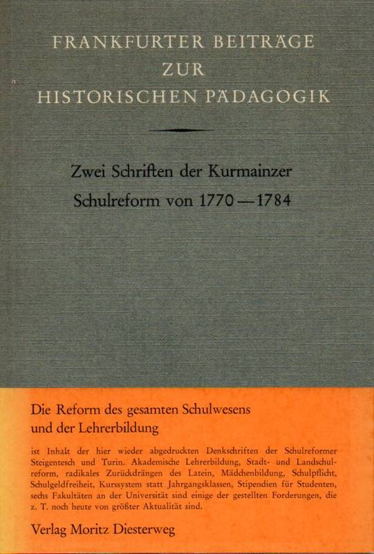 Elzer,Hans-Micahel  Zwei Schriften der Kurmainzer Schulreform von 1770-1784 