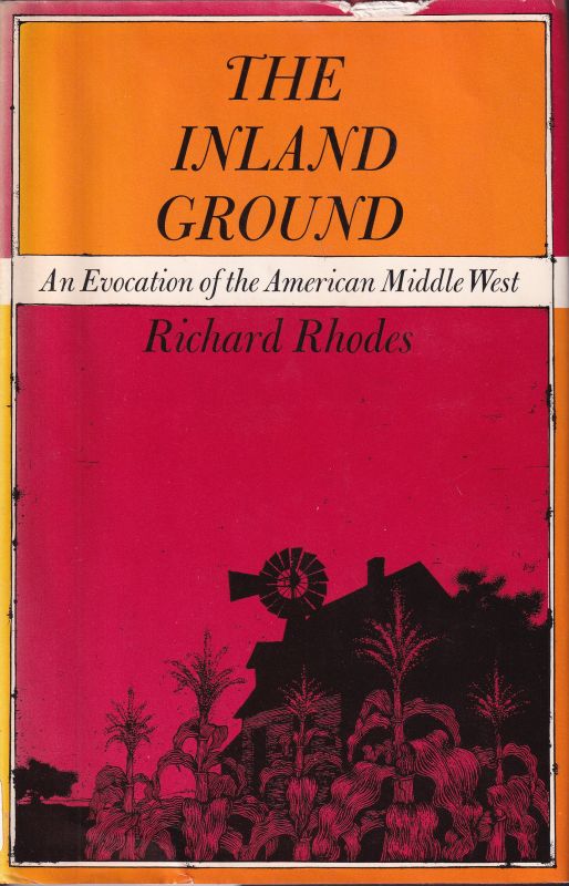 Rhodes, Richard  The Inland Ground 