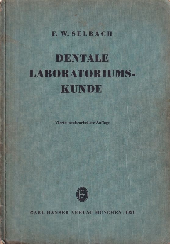 Selbach,F.W.  Dentale Laboratoriumskunde 