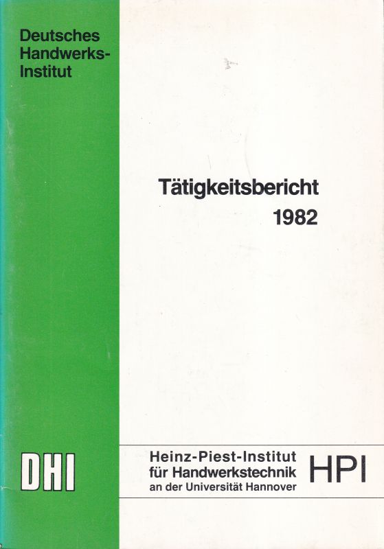 Heinz-Piest-Institut für Handwerkstechnik HPI  Tätigkeitsbericht 1982 