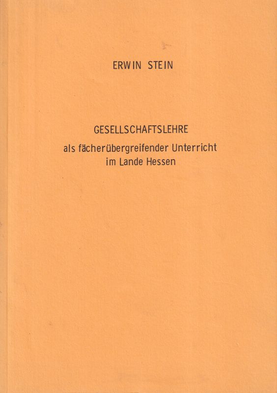Stein,Erwin  Gesellschaftslehre als fächerübergreifender Unterricht im Lande Hessen 