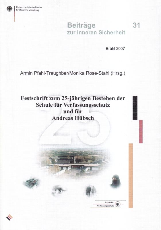 Pfahl-Raubhber,Armin und Monika Rose-Stahl  Festschrift zum 25-jährigen Bestehen der Schule für Verfassungsschutz 