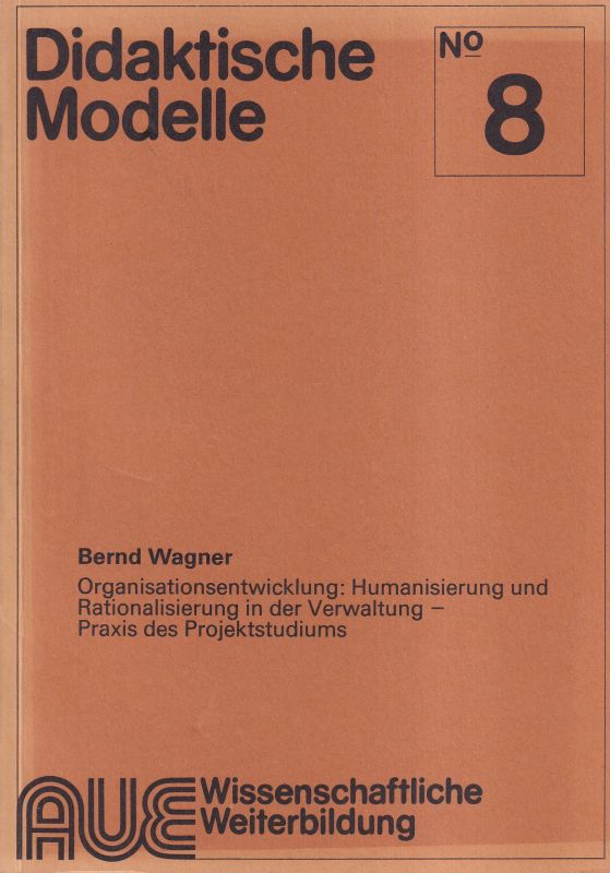 Wagner,Bernd  Organisatonsentwicklung: Humanisierung und Rationalisierung 
