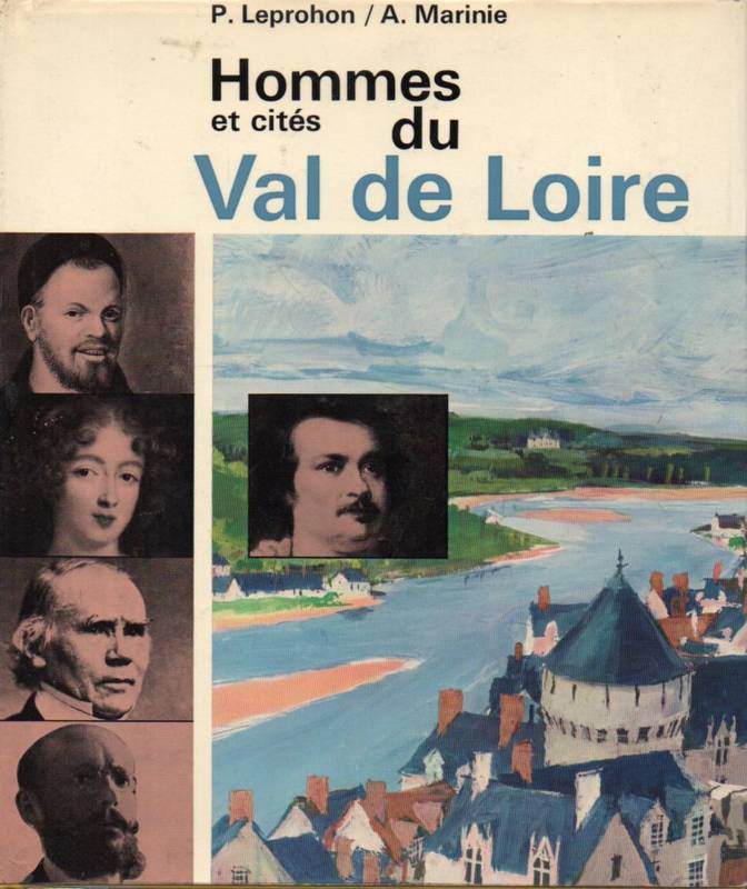 Lephrohon,Pierre et Arlette Marinie  Hommes et cites du Val de Loire 