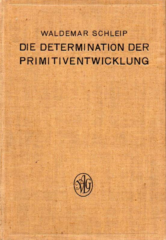 Schleip,Waldemar  Die Determination der Primitiventwicklung 