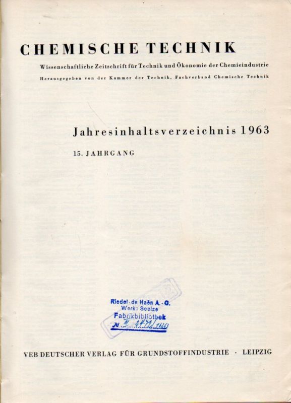 Chemische Technik  15.Jahrgang 1963.Heft 1 bis 12 