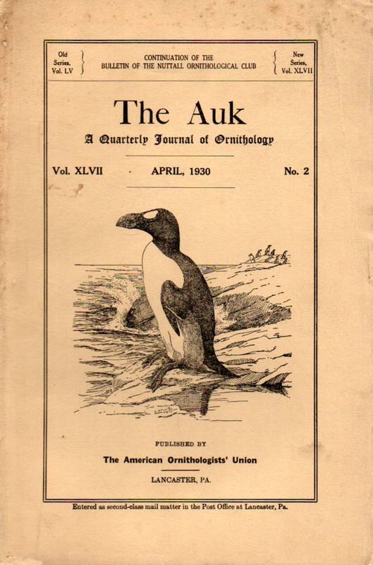 The Auk  The Auk Jahrgang 1930 Volume XLVII, No.2 April (1 Heft) 