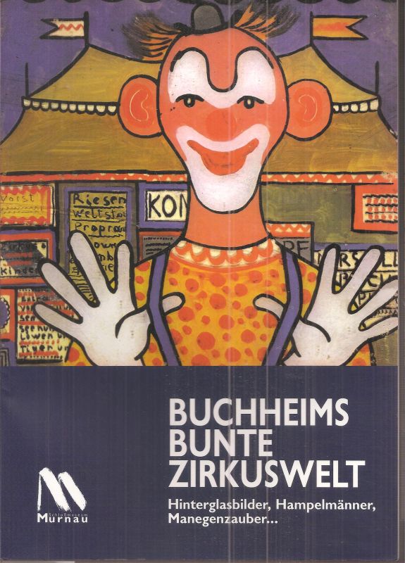 Buchheim,Lothar-Günther  Buchheims bunte Zirkuswelt 