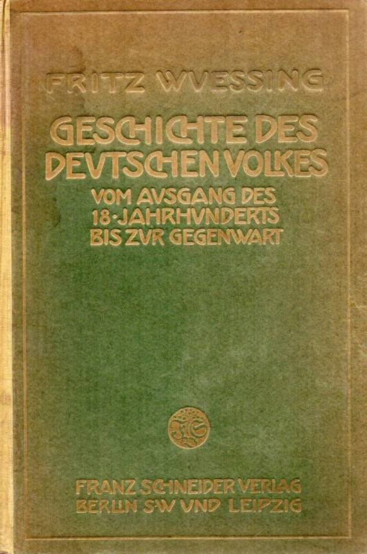 Wuessing,Fritz  Geschichte des Deutschen Volkes vom Ausgang des 18.Jahrhunderts 