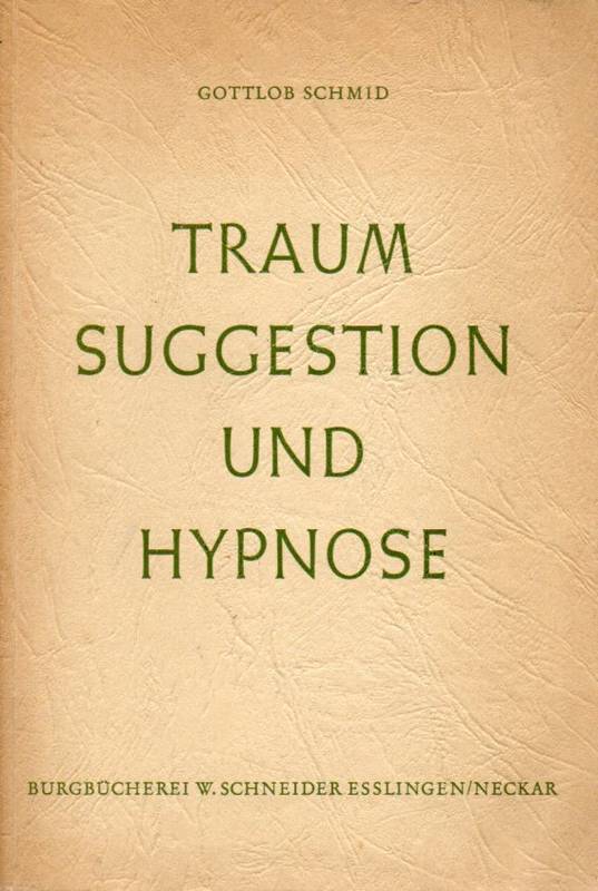 Schmid,Gottlob  Traum, Suggestion und Hypnose 