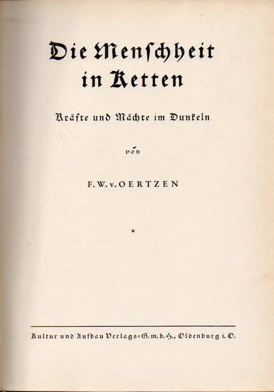 Oertzen,F.W.von  Die Menschheit in Ketten (4 Bände) 