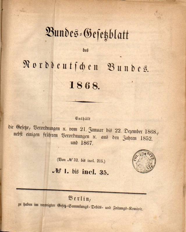 Bundes-Gesetzblatt des  Norddeutschen Bundes 1868,enthält die Gesetze,Verordnungen vom 